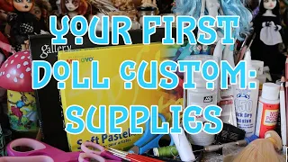 Your First Doll Custom | Part one | Supplies You Need For Doll Customizing |