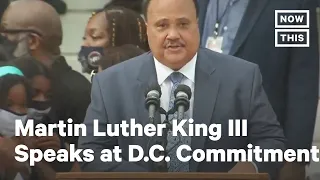 Martin Luther King III Speaks at D.C. Commitment March | NowThis