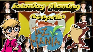 TAZ-MANIA Theme - Saturday Morning Acapella