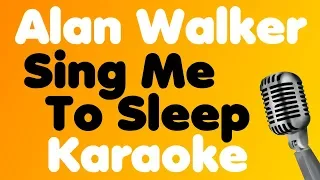 Alan Walker - Sing Me To Sleep - Karaoke