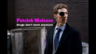 Patrick Melrose | Drugs don't work anymore