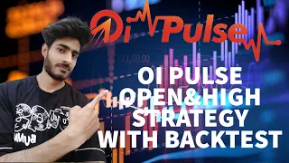 OPEN@HIGH STRATEGY | OI PULSE OPEN&HIGH STRATEGY AND BACKTEST |OI PULSE REVIEW IN HINDI ||