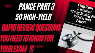 High Yield 50 PANCE Memory Recall Exam Questions Part 3!