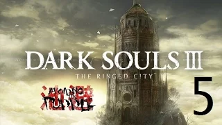 Aris Plays: Dark Souls III - The Ringed City [Part 5]