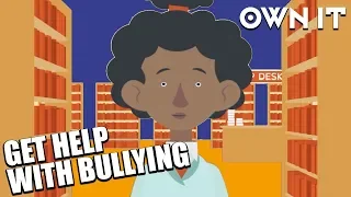 How To Get Help If You're Being Bullied| Own It