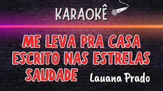 🔰 Me Leva Pra Casa - Escrito Nas Estrelas - Saudade (Melhor Karaokê) Lauana Prado