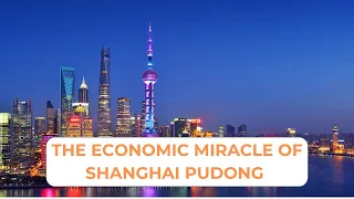 Discover China's Economic Engine: Pudong New Area