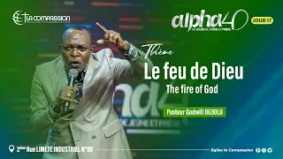 Alpha 40 JOUR 17 - LA DÉMONSTRATION D’ESPRIT ET DE PUISSANCE - PS GODWILL