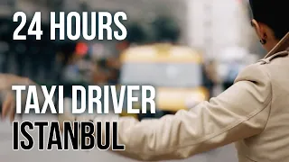 24 hours as a Taxi Driver in Istanbul