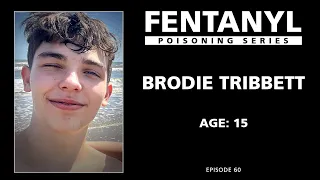 FENTANYL KILLS: Brodie Tribbett's Story