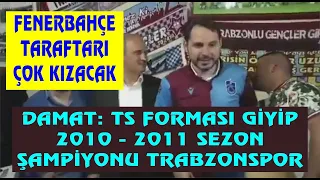 Berat Albayrak'ın 2010 ve 2011 Sezonu Şampiyonu Trabzonspor diyor !!!