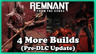 [Remnant] 4 New Builds to use! | Subject 2923 Pre-DLC Patch