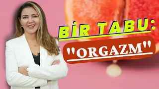 Bir Tabu : ''ORGAZM''  I Op. Dr. Azer Aras Uluğ