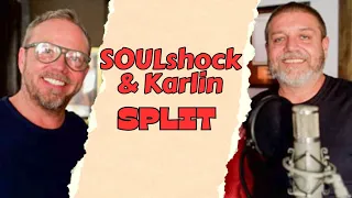 Soulshock and Karlin Breakup at Peak of Success (Part 8)