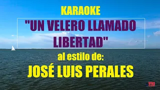 VLG Karaoke  (JOSÉ LUIS PERALES - UN VELERO LLAMADO LIBERTAD) Mejor versión