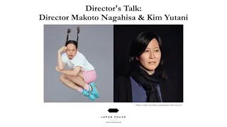 Director's Talk | Dir. Makoto Nagahisa & Kim Yutani