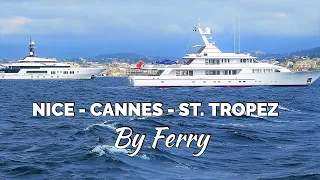 Beautiful FRENCH RIVIERA / Nice - Cannes - Saint Tropez By Ferry