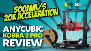 Anycubic Kobra 2 Pro Review