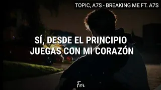 TOPIC, A7S   BREAKING ME FT  A7S SUB ESPAÑOL