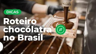 Roteiro para chocólatras pelo Brasil | Dicas de viagem