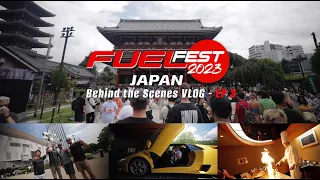 FuelFest Tokyo Behind The Scenes Ep. 3