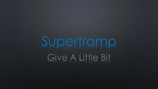 Supertramp Give A Little Bit Lyrics