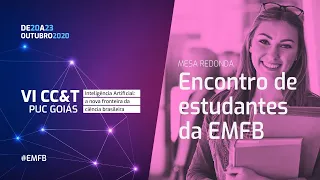 Encontro de estudantes da EMFB | VI CC&T PUC Goiás