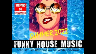 FUNKY HOUSE MUSIC SUMMER 2022 MIX BY STEFANO DJ STONEANGELS #funkyhouse #djset #remix #mix