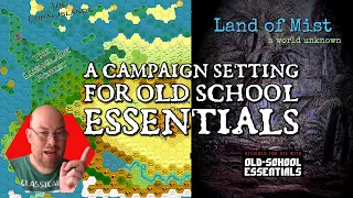 Hexed Press explores "Land of Mist," a campaign setting for Old School Essentials, Part One!