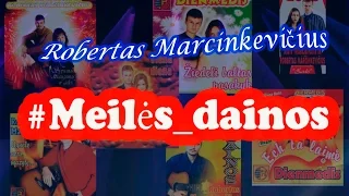 Meilės dainos | Muzikinis Rinkinys | 40minučių | Robertas Marcinkevičius | DieNmedis