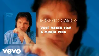 Roberto Carlos - Você Mexeu Com a Minha Vida (Áudio Oficial)