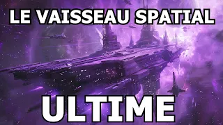 LE VAISSEAU SPATIAL ULTIME