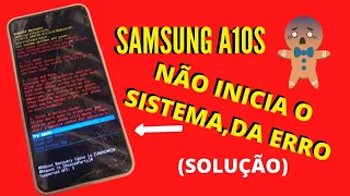Samsung A10s Não Inicia Sistema Da erro (SOLUÇÃO 2022 )