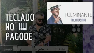 Teclado no Pagode - Fulminante - Mumuzinho