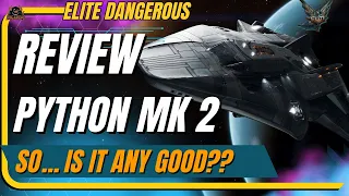 Elite Dangerous Python Mk2 - 1st Review and look around