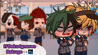 MHA || If Deku Ignores Bakugo ✨ || Gacha