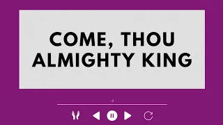 Come, Thou Almighty King UMH#61