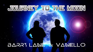 Barry Lane & Vanello - Journey To The Moon (Single Version) 2018