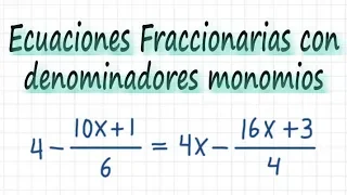 15. Resolución de ecuaciones fraccionarias con denominadores monomios