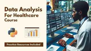 Data Analysis for Healthcare with Python Course