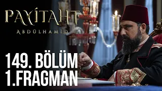 Payitaht Abdülhamid 149. Bölüm 1. Fragman