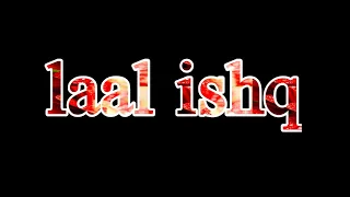 Laal Ishq/Arijit Singh/Black screen lyrics status