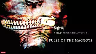 Slipknot - Pulse of the Maggots (Audio)