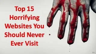 Top 15 Horrifying Websites You Should Never Ever Visit