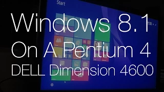 Windows 8 1 on a Pentium 4