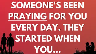 💌 Someone's been praying for you every day. They started when you…