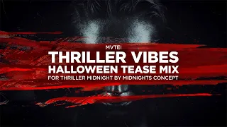 Thriller Vibes - Halloween Tease Mix for Thriller Midnight by Midnights Concept