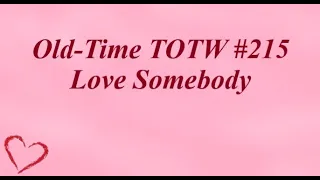 Old-Time TOTW #215: Love Somebody (J.S. Price) 8/7/22