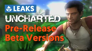 Uncharted: Drake's Fortune | Leaked Pre-Release Versions