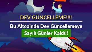 DEV GÜNCELLEME: Bu Altcoinde Dev Güncellemeye Sayılı Günler Kaldı!!